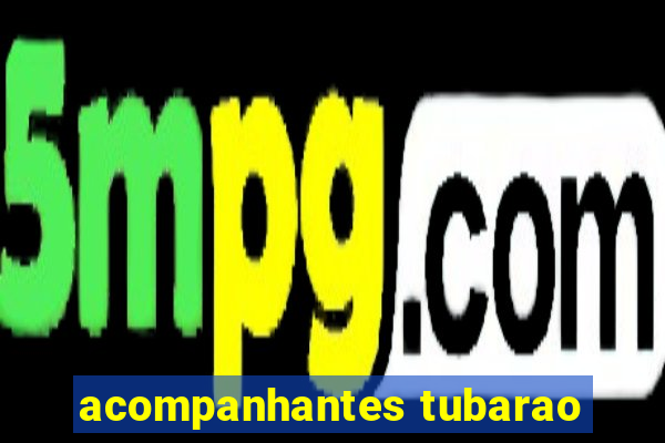 acompanhantes tubarao